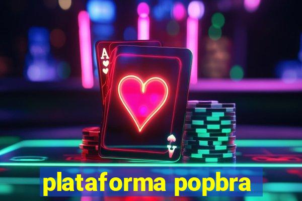 plataforma popbra